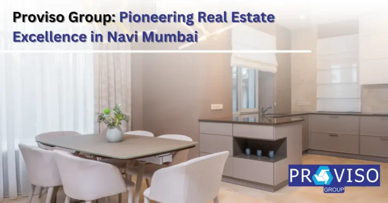 Proviso Group Pioneering Real Estate Excellence in Navi Mumbai