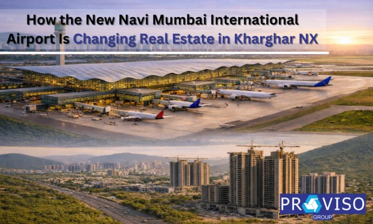 How the New Navi Mumbai International Airport Is Changing Real Estate in Kharghar NX